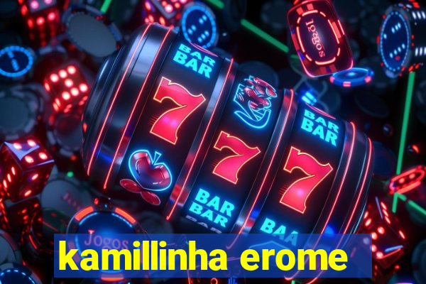 kamillinha erome